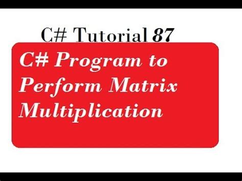 C Program To Perform Matrix Multiplication Youtube