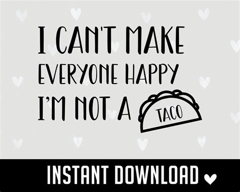 I Cant Make Everyone Happy Im Not A Taco Taco Svg Etsy