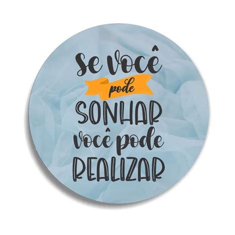 Placa Decorativa Redonda Se Voc Pode Sonhar Voc Pode Realizar