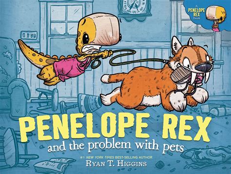 Penelope Rex and the Problem with Pets by Ryan T. Higgins - Disney ...