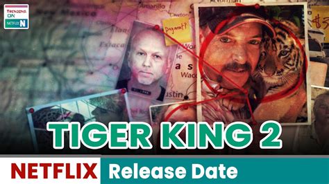 Tiger King 2 Release Date And Synopsis Trending On Netflix Youtube