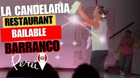 La Candelaria Peru Barranco Una Cena Bailable Y Cultural Youtube