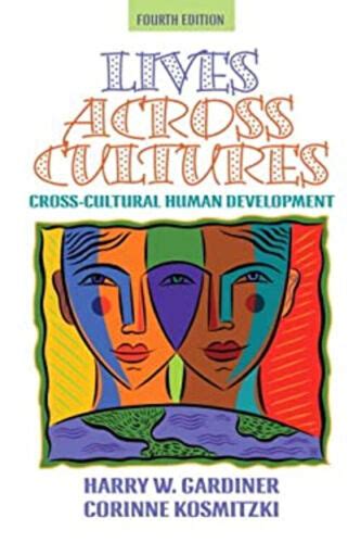 Lives Across Cultures Cross Cultural Human Development Perfect