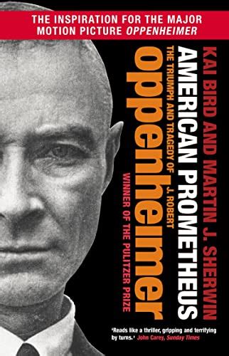 American Prometheus The Triumph And Tragedy Of J Robert Oppenheimer