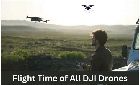 Flight Time of All DJI Drones | Explained - Drone Surveys World