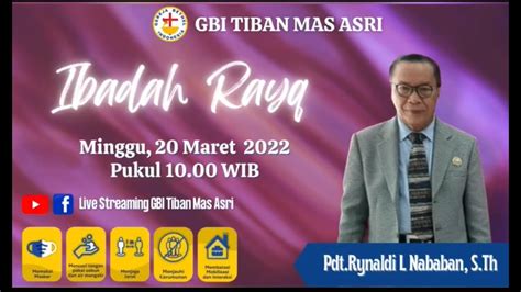 Ibadah Raya GBI Tiban Mas Asri 20 Maret 2022 Pdt Rynaldi L Nababan