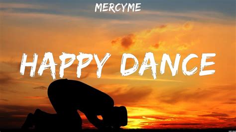 Mercyme Happy Dance Lyrics Hillsong United Phil Wickham Zach Williams