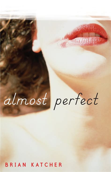 Almost Perfect by Brian Katcher - Penguin Books Australia