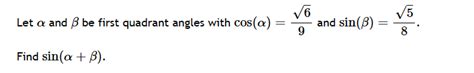 Solved Let And Be First Quadrant Angles With Cos 96