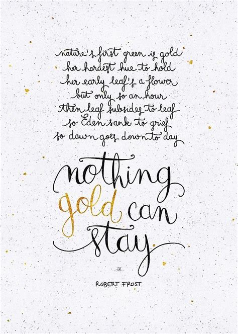 Nothing Gold Can Stay Art Print By Earthlightened Nothing Gold Can