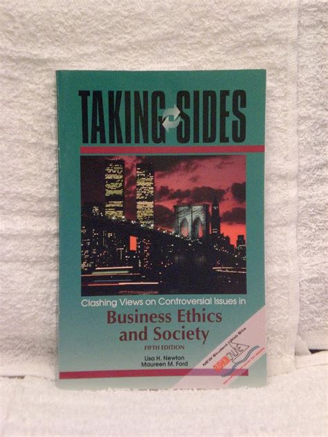 Taking Sides Clashing Views On Controversial Issues In Business Ethics