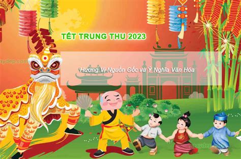 Trung Thu 2023 Tết Trung Thu Năm 2023 vào ngày nào dương lịch và âm lịch