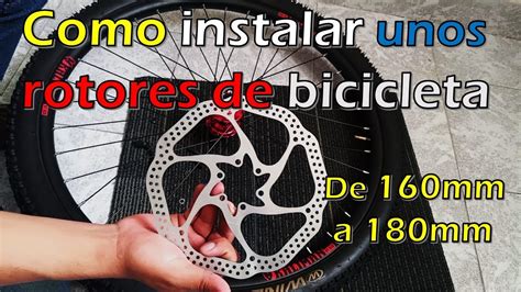 Rotores de bicicleta 160mm a 180mm Qué necesitas para hacerlo YouTube