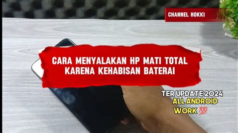 CARA HIDUPKAN HP MATI TOTAL KARENA KEHABISAN BATERAI TERBARU YouTube