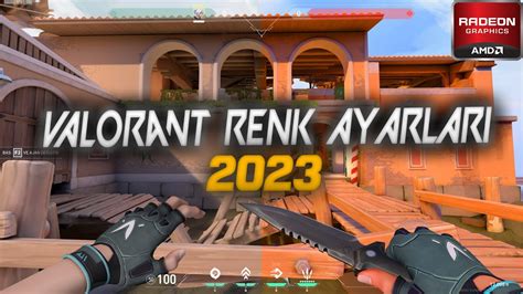 VALORANT EN İYİ RENK AYARLARI AMD VALORANT RENKLENDİRME 2023 YouTube