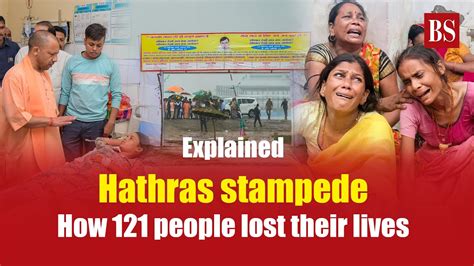 Explained Hathras Stampede How 121 People Lost Their Lives Bhole