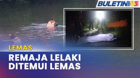 LEMAS Remaja 14 Tahun Ditemui Lemas Dalam Tasik YouTube