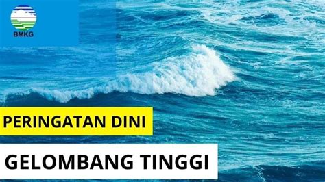 Potensi Gelombang Tinggi Hingga Meter Di Perairan Indonesia