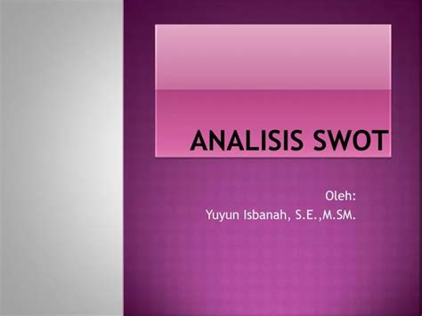 Ppt Analisis Swot Powerpoint Presentation Free Download Id6500349