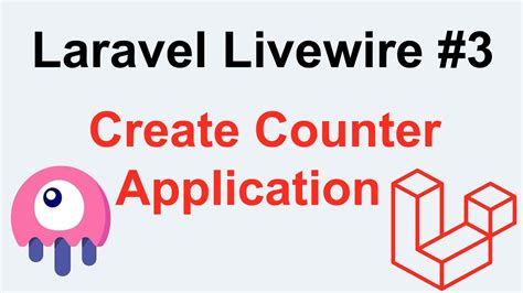 Laravel Livewire Tutorial 3 Counter Application Create In Livewire