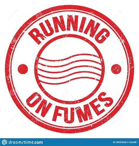Running On Fumes 6