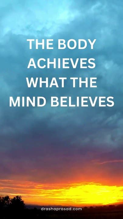 The Body Achieves What The Mind Believes Dr Asha Prasad Thoughts