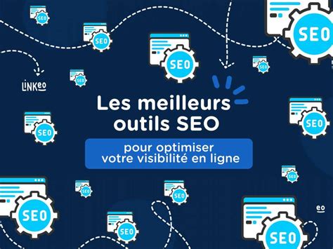 Les Meilleurs Outils Seo Pour Optimiser Votre Visibilit En Ligne