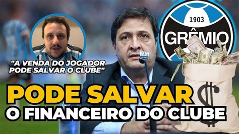 VENDA DE R 429 7 MILHÕES PODE SALVAR OS COFRES DO GRÊMIO YouTube