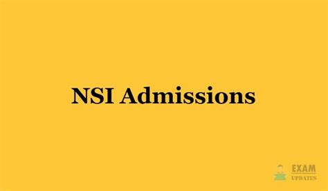 Nsi Admission 2025 Application Form Fee Dates Eligibility Admit