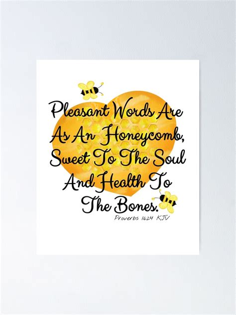 Pleasant Words Are Like Honeycomb Proverbs Poster By