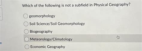 Solved Which Of The Following Is Not A Subfield In Physical Chegg