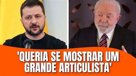 Zelensky Queria Foto Lula Para Se Mostrar Um Grande Articulista