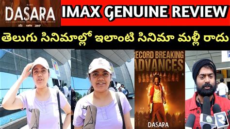 Dasara Movie Public Talk Natural Star Nani Krieethi Suresh Imax Genuine