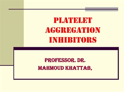 Ppt Platelet Aggregation Inhibitors Powerpoint Presentation Free