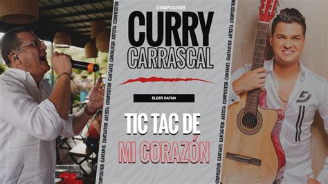 Tic Tac De Mi Corazón Elder Dayán Autor Curry Carrascal YouTube