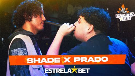 SHADE X PRADO PRIMEIRA FASE 291ª Batalha da Aldeia YouTube