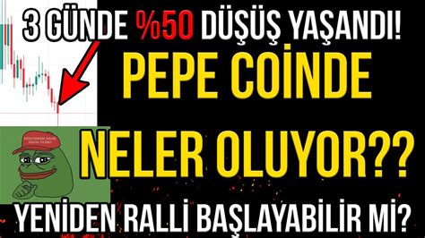 PEPE COİN NELER OLUYOR 50 DÜŞÜŞ GELDİ DÜŞÜŞ DEVAM EDECEK Mİ