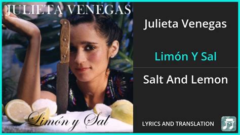 Julieta Venegas Limón Y Sal Lyrics English Translation Spanish And