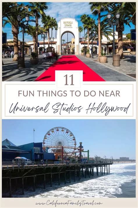 11 Best Things To Do Near Universal Studios Hollywood California