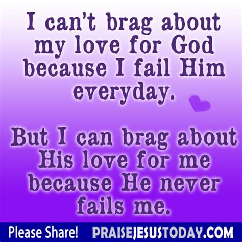 I Cant Brag About My Love For God Because I Fail Him Everyday But I