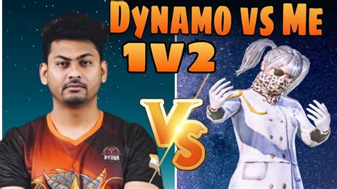 I Killed Dynamogaming 1v2 Against Dynamo Gaming Dynamo Gaming Vs