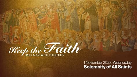 Keep The Faith Daily Mass W The Jesuits Nov Wed All Saints