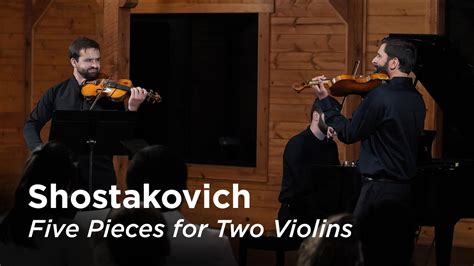 Shostakovich Five Pieces For Two Violins And Piano William Hagen