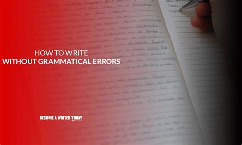 How To Write Without Grammatical Errors 9 Top Tips