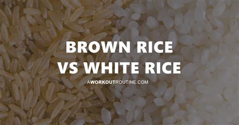 Brown Rice Vs White Rice Which Is Good Bad Healthy Unhealthy