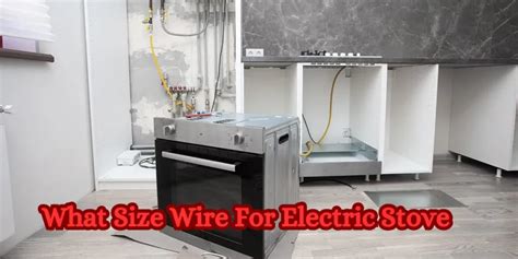 Choosing The Right Wire Size For Electric Stove Expert Guide