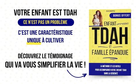 Enfant TDAH et famille épanouie La méthode et les outils pour