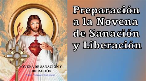 Preparaci N A La Novena De Sanaci N Y Liberaci N Youtube