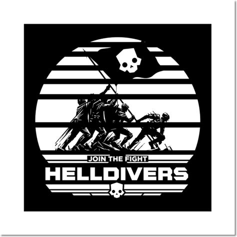 Helldivers Join The Fight Helldivers Posters And Art Prints Teepublic