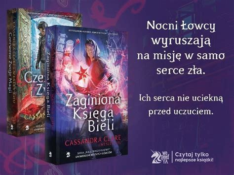 Zosta Recenzentem Powie Ci Zaginiona Ksi Ga Bieli Cassandry Clare